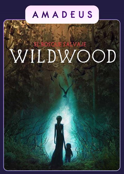 WILDWOOD: EL BOSQUE SALVAJE